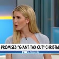 Sorry, Ivanka, but the Tax Bill Isn't a Christmas Gift to Most Americans