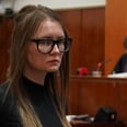 Here's What Scammer Anna Delvey — Netflix's Latest TV Subject — Is Doing Now