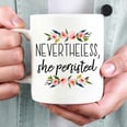 13 Badass Mugs For Ladies Who Want to Smash the Patriarchy — and Need Their Damn Coffee