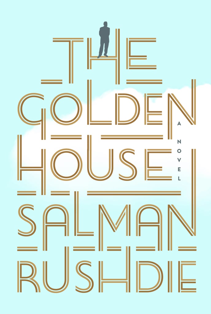 The Golden House by Salman Rushdie, Out Sept. 5