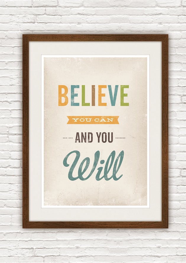 The statement on this Believe You Can and You Will ($20) print is simple but true. A great way to start each day.