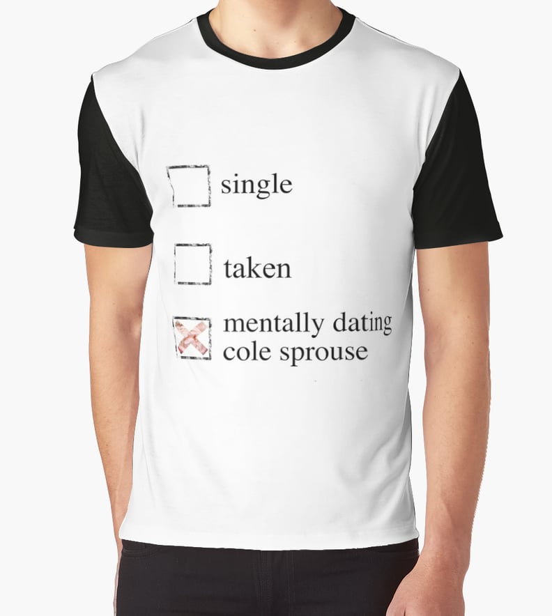 "Mentally Dating Cole Sprouse" Shirt