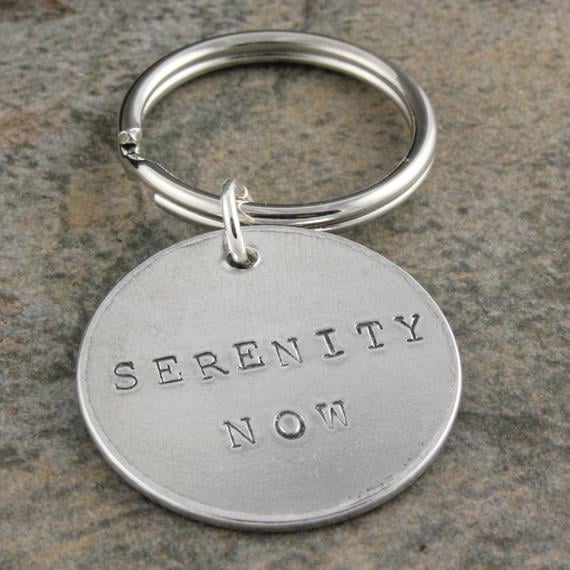 Serenity Now Handstamped Keychain