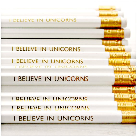 I Believe in Unicorns Pencil