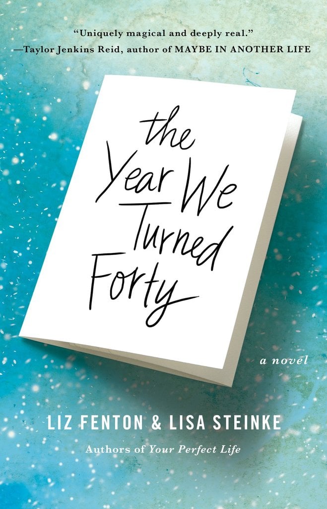 For Your Best Friend: The Year We Turned Forty by Liz Fenton and Lisa Steinke