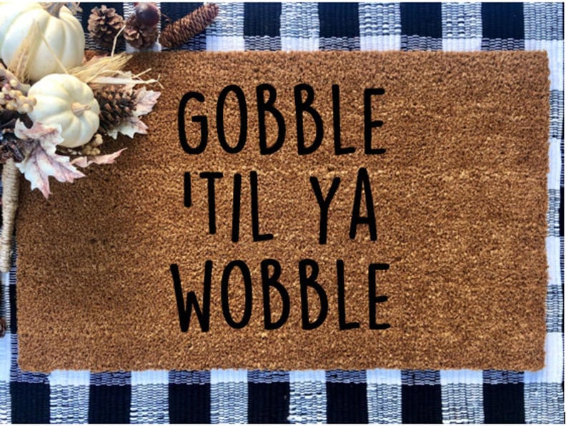 Gobble 'Til Ya Wobble Doormat