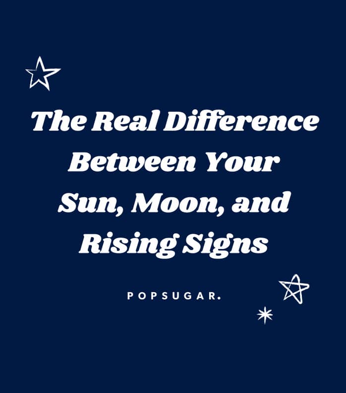 Real Difference Between Your Sun, Moon, and Rising Signs