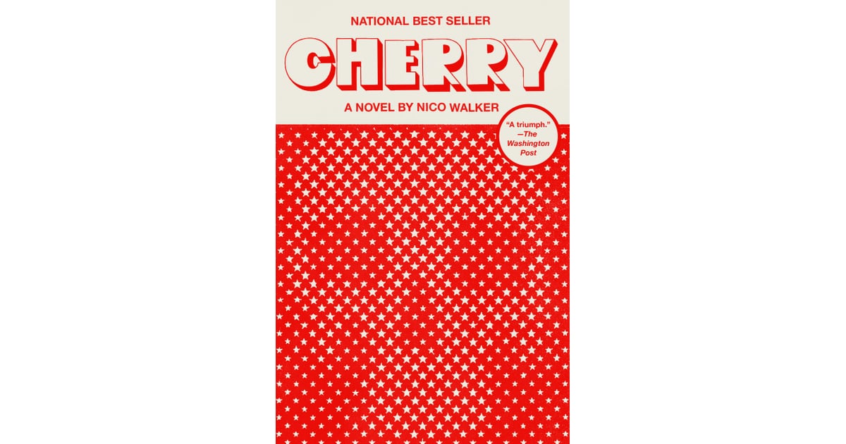 Cherry by Nico Walker Books Movies in 2021 POPSUGAR Entertainment Photo 9