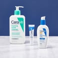 A Guide to Which CeraVe Products You Should Use, According to Your Skin Type