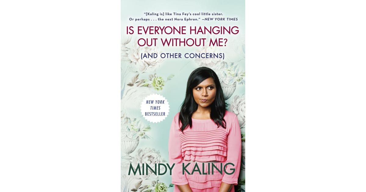 Is Everyone Hanging Out Without Me? by Mindy Kaling