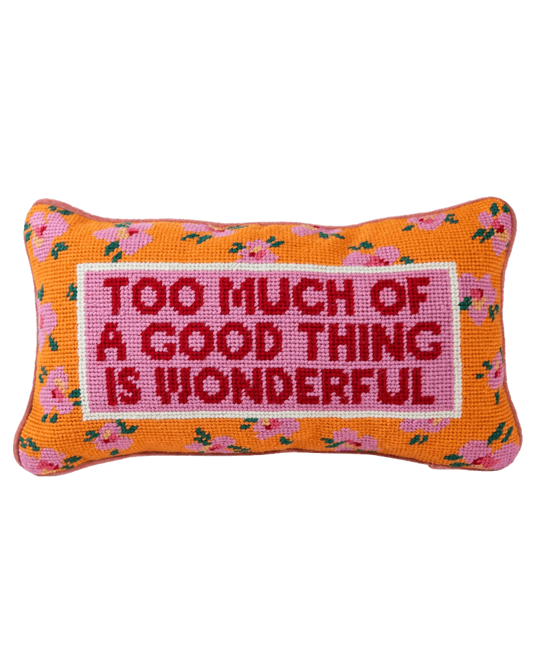 Furbish Too Much Needlepoint Pillow