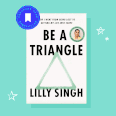 Lilly Singh's New Book Will Convince You to "Be a Triangle"