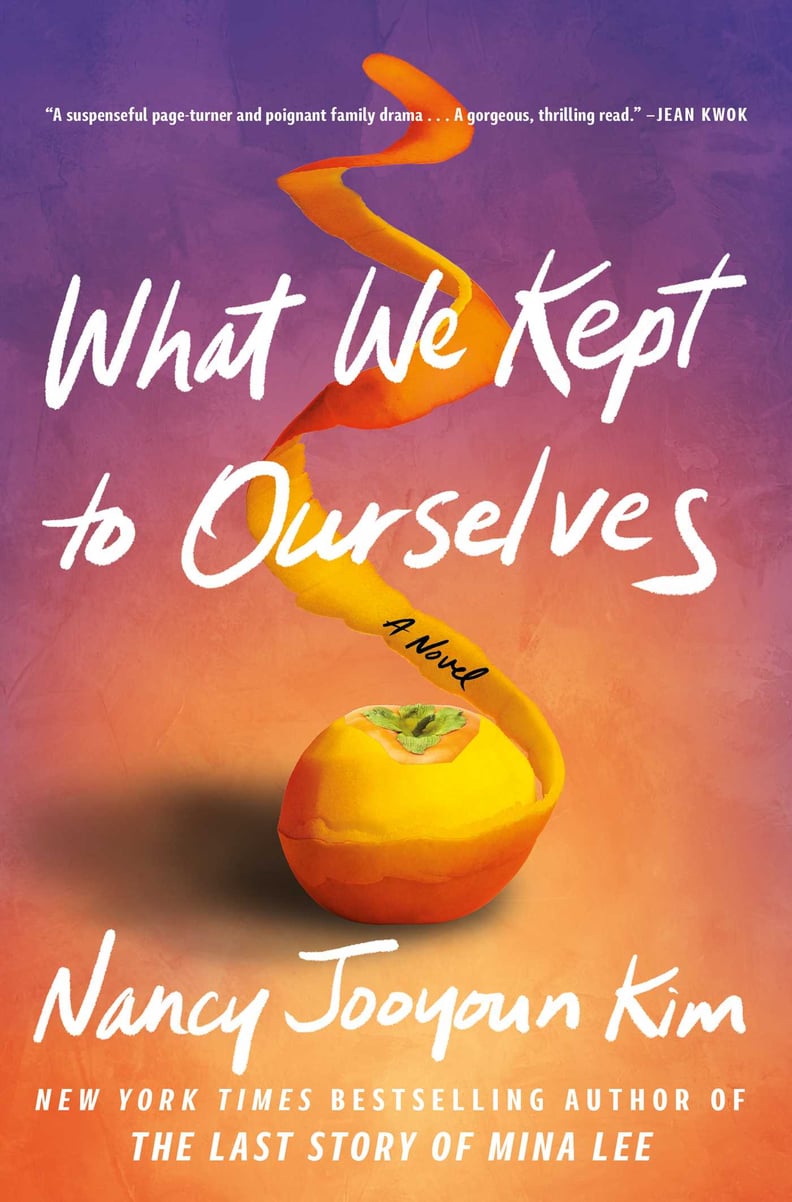 “What We Kept to Ourselves” by Nancy Jooyoun Kim