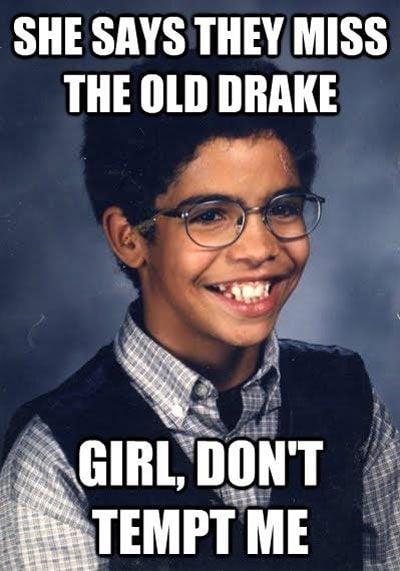 drake the type of dude meme