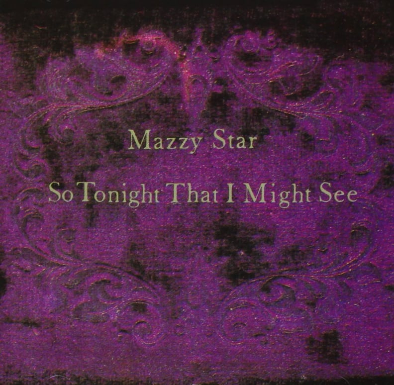 Mazzy Star, So Tonight That I Might See (1993)