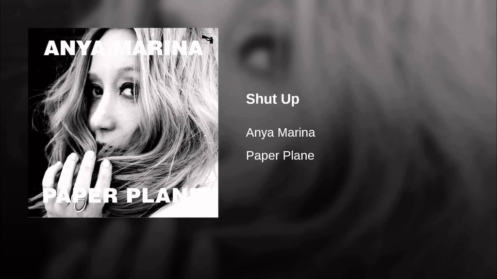 "Shut Up" by Anya Marina