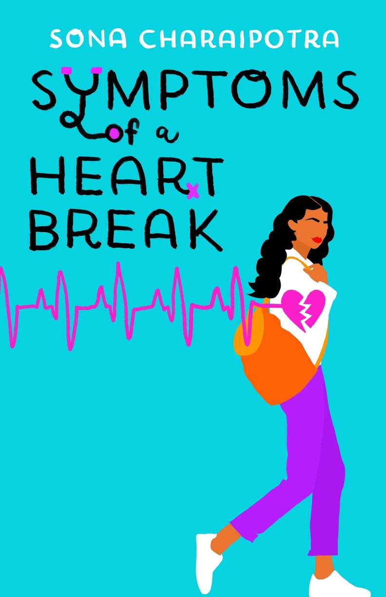 Symptoms of a Heartbreak by Sona Charaipotra