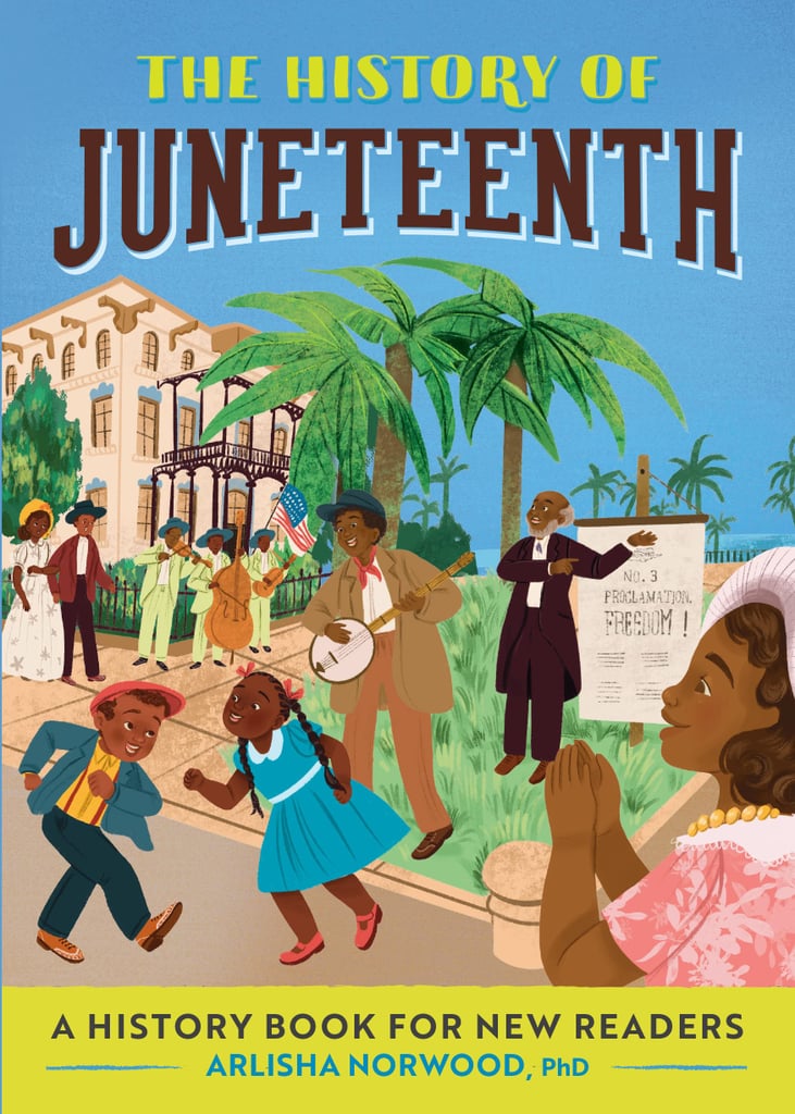 "The History of Juneteenth: A History Book For New Readers"
