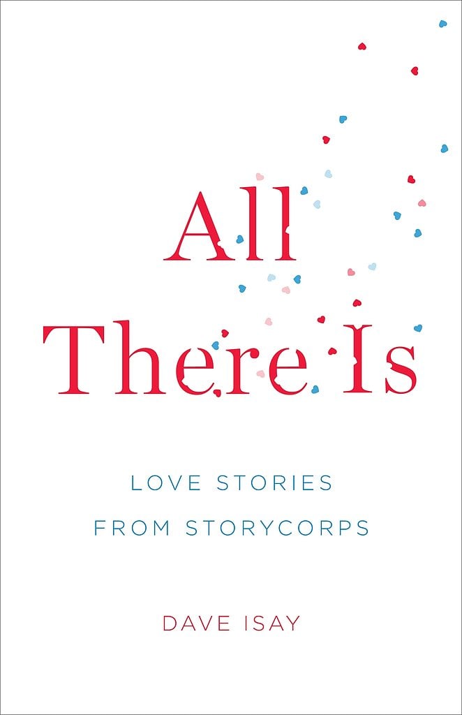 All There Is: Love Stories From StoryCorps