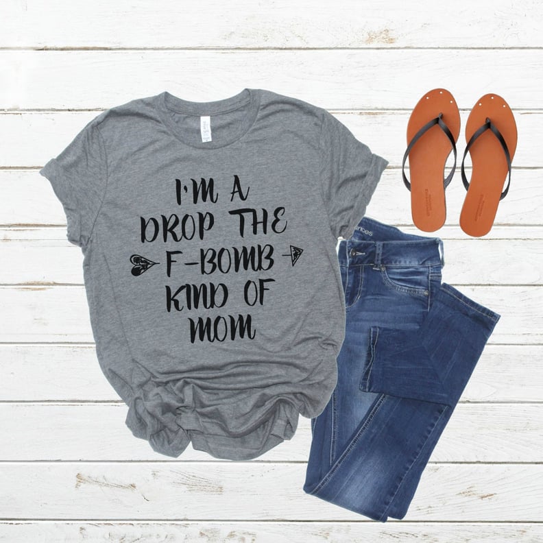 This Mom Drops the F-Bomb a Lot Shirt