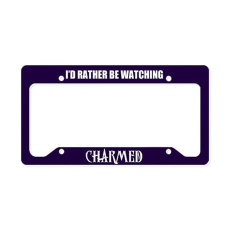 "I'd Rather Be Watching Charmed" License Plate Holder
