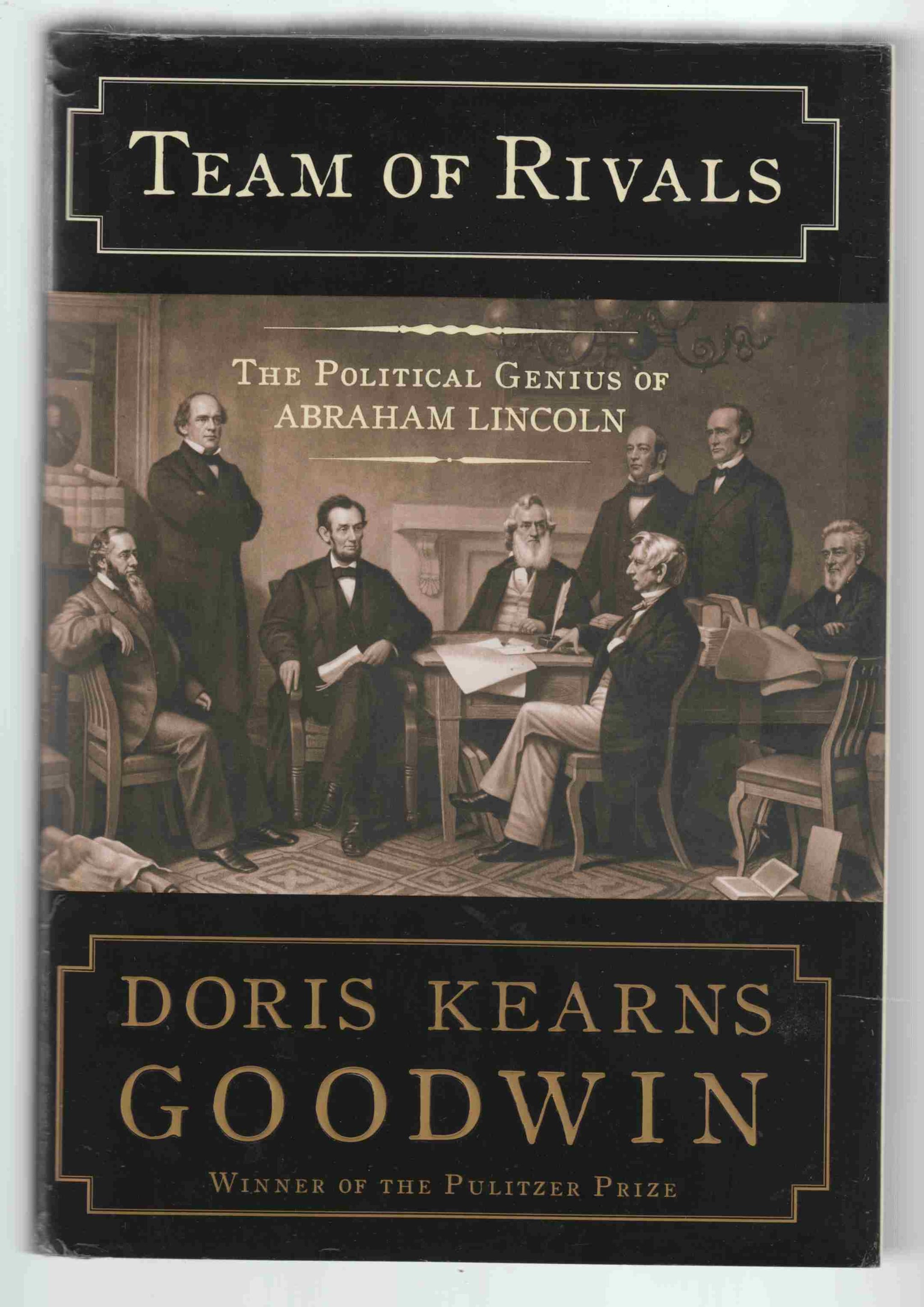 Team Of Rivals The Political Genius Of Abraham Lincoln 8 Best