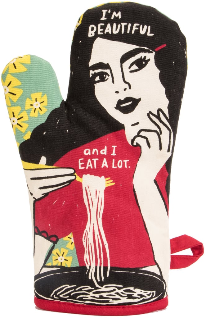 "I'm Beautiful and I Eat a Lot" Oven Mitt