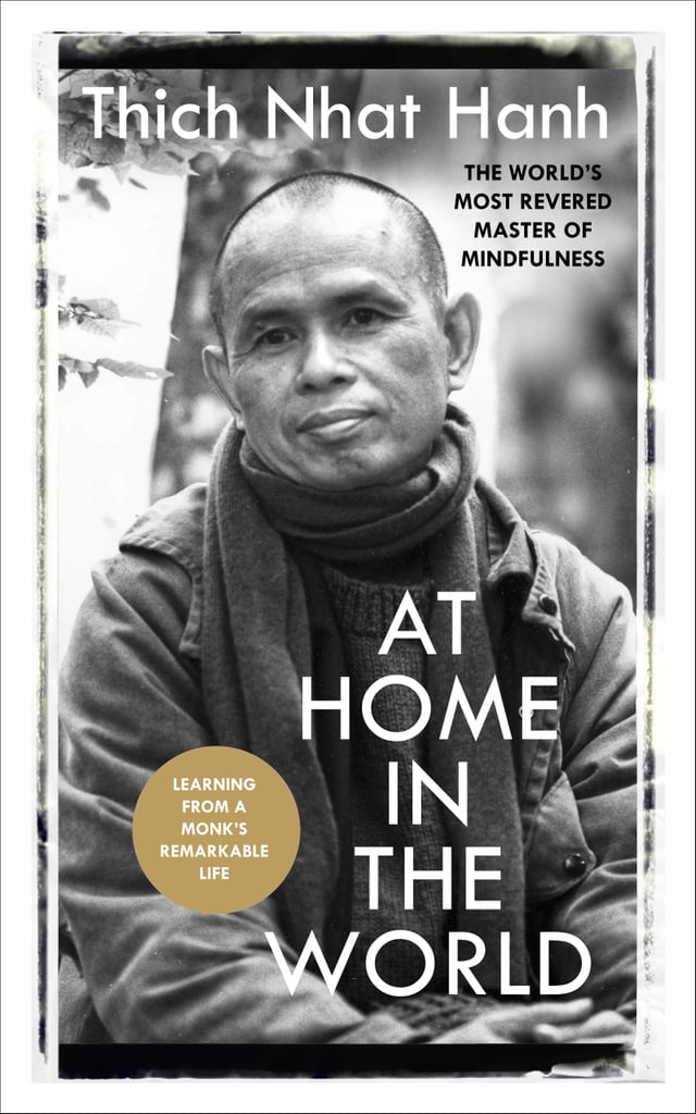 At Home in the World: Stories and Essential Teachings From a Monk’s Life by Thich Nhat Hanh