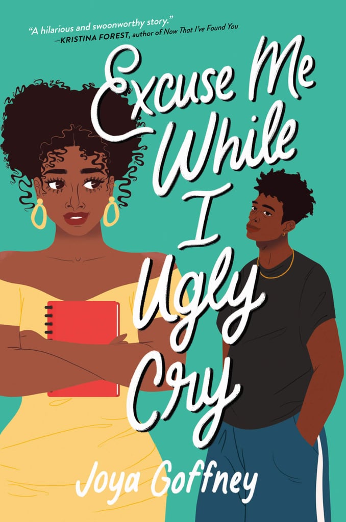 Excuse Me While I Ugly Cry by Joya Goffney