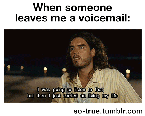 Wondering who leaves a voicemail and why.