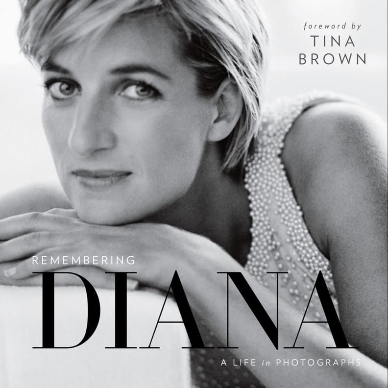 Remembering Diana: A Life in Photographs by Tina Brown
