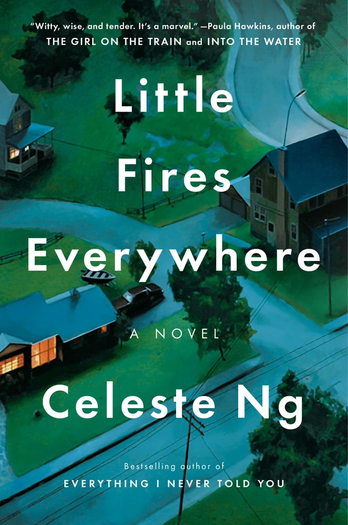 Little Fires Everywhere by Celeste Ng (Out Sept. 12)