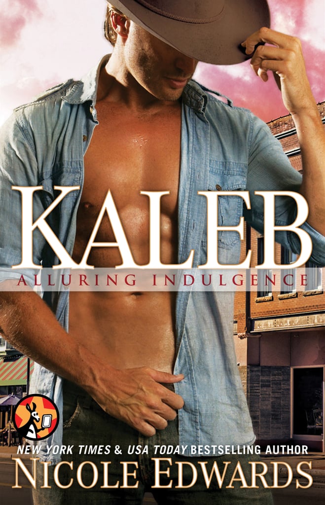 Kaleb By Nicole Edwards Book Excerpts Popsugar Love And Sex