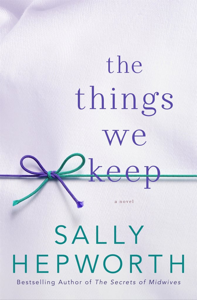 The Things We Keep by Sally Hepworth, Out Jan. 19