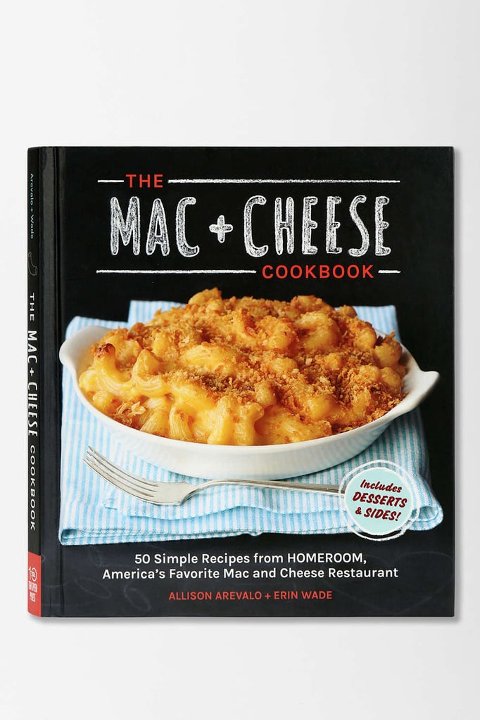 The Mac + Cheese Cookbook by Allison Arevalo and Erin Wade ($14)