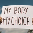 I'm One of Thousands Who Will Soon Lose the Right to Choose