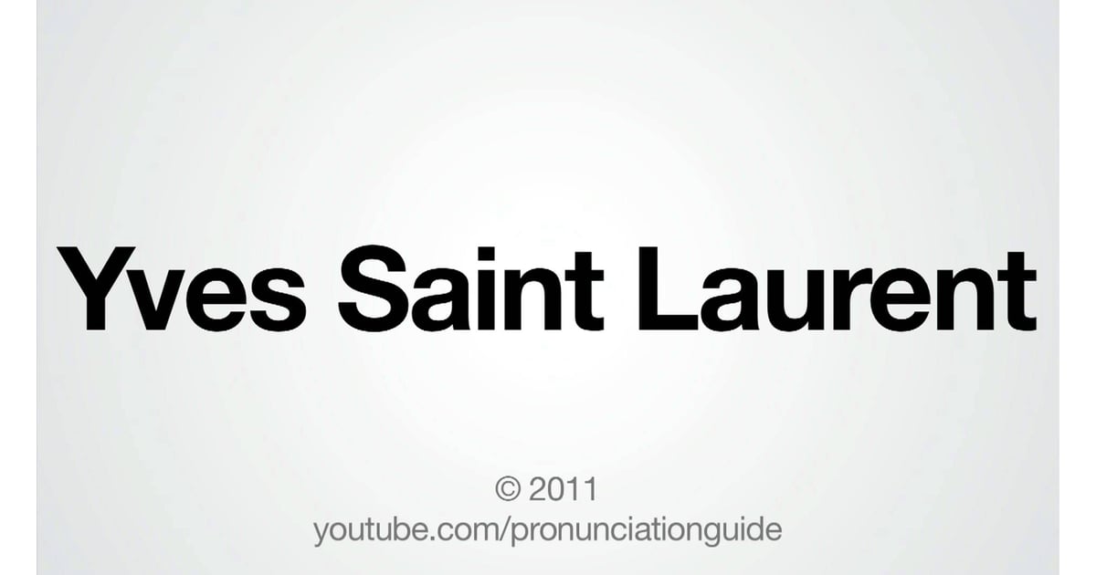 how do you pronounce saint laurent