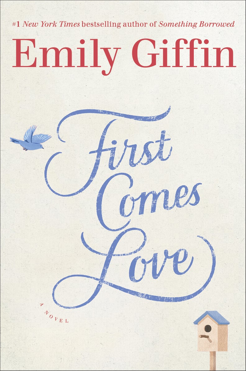 First Comes Love by Emily Giffin