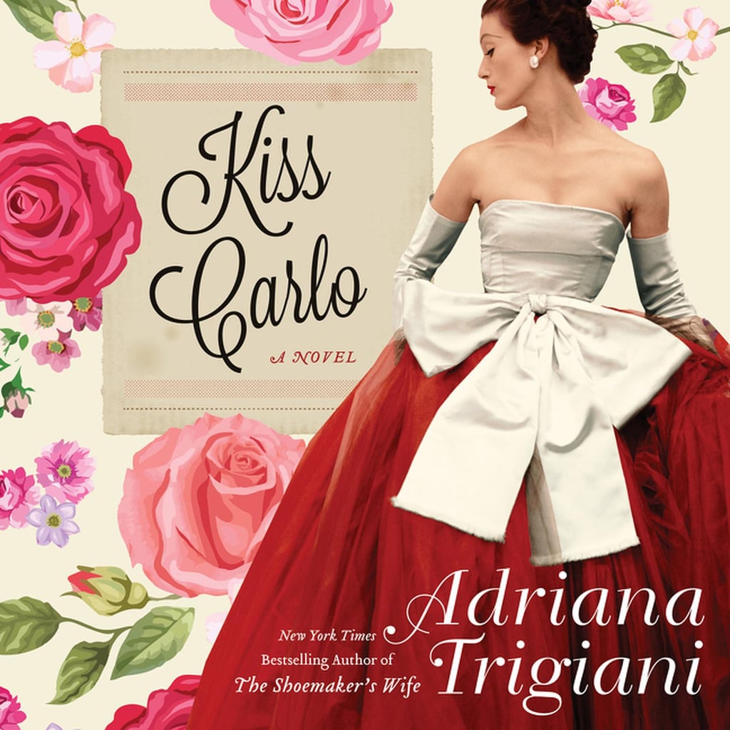 Kiss Carlo by Adriana Trigiani
