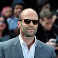 Sorry to Bother You, but We Need to Talk About How Hot Jason Statham Is For a Minute