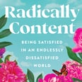 Read an Exclusive Excerpt From Radically Content, a Revolutionary Memoir Arriving This Spring