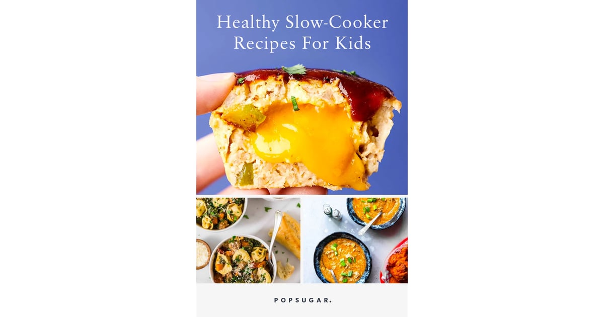 Healthy Slow Cooker Recipes For Kids POPSUGAR Family Photo 22
