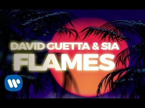 "Flames" by David Guetta & Sia