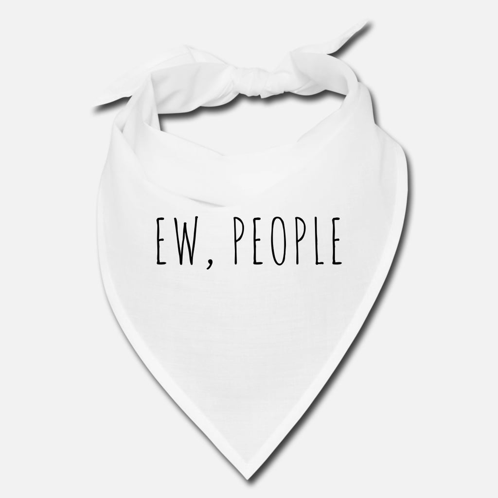 Ew People Funny Quote Bandana