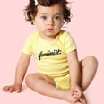 50 Empowering and Feminist Onesies For the Smallest Citizens