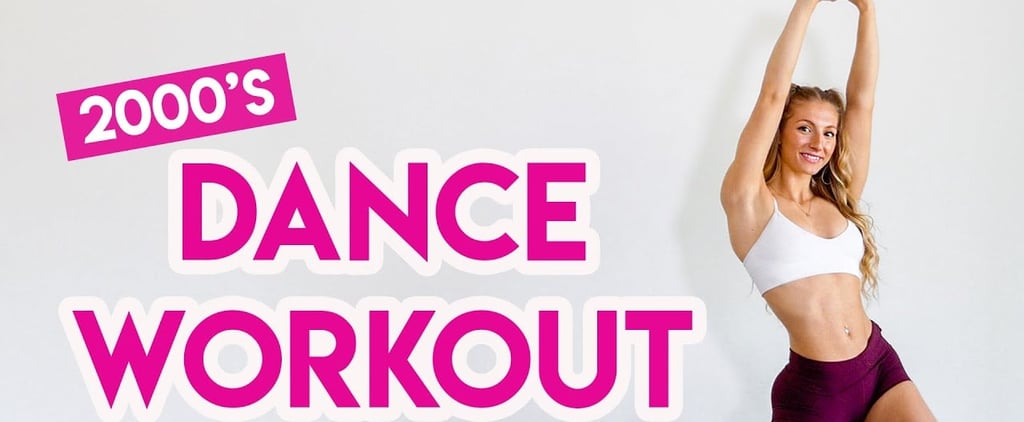 Try This 15-Minute, 2000s-Themed Dance Workout For Cardio