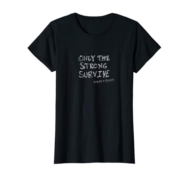 Amazon Only The Strong Survive T Shirt