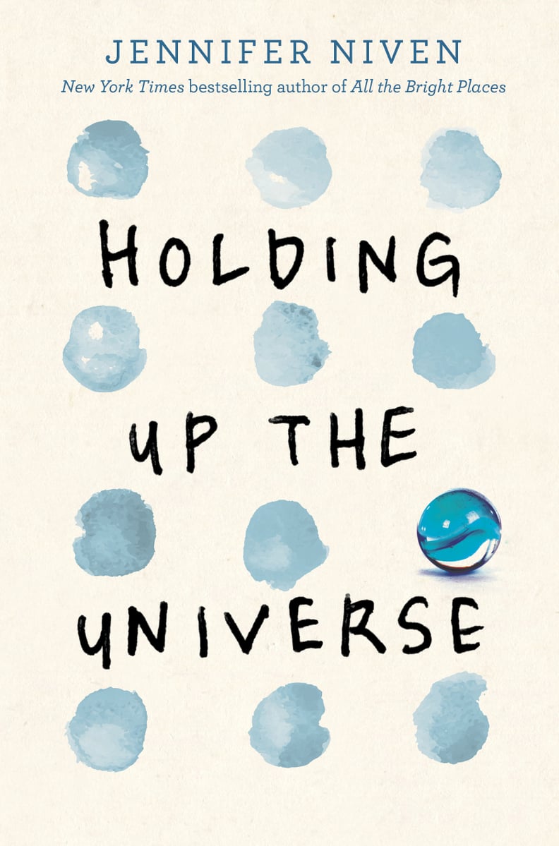 Holding Up the Universe by Jennifer Niven, Out Oct. 4