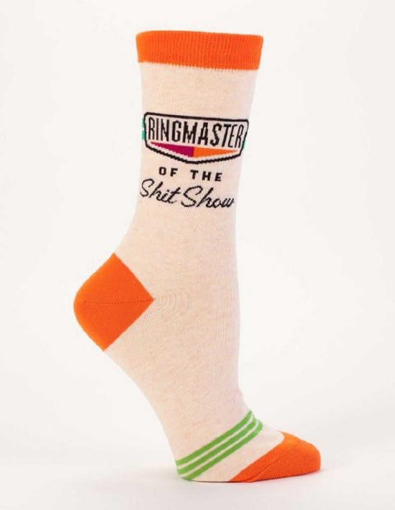 If you embrace the hot mess that is your home life, these Ringmaster of the Sh*tshow Women's Crew Socks ($10) are for you.