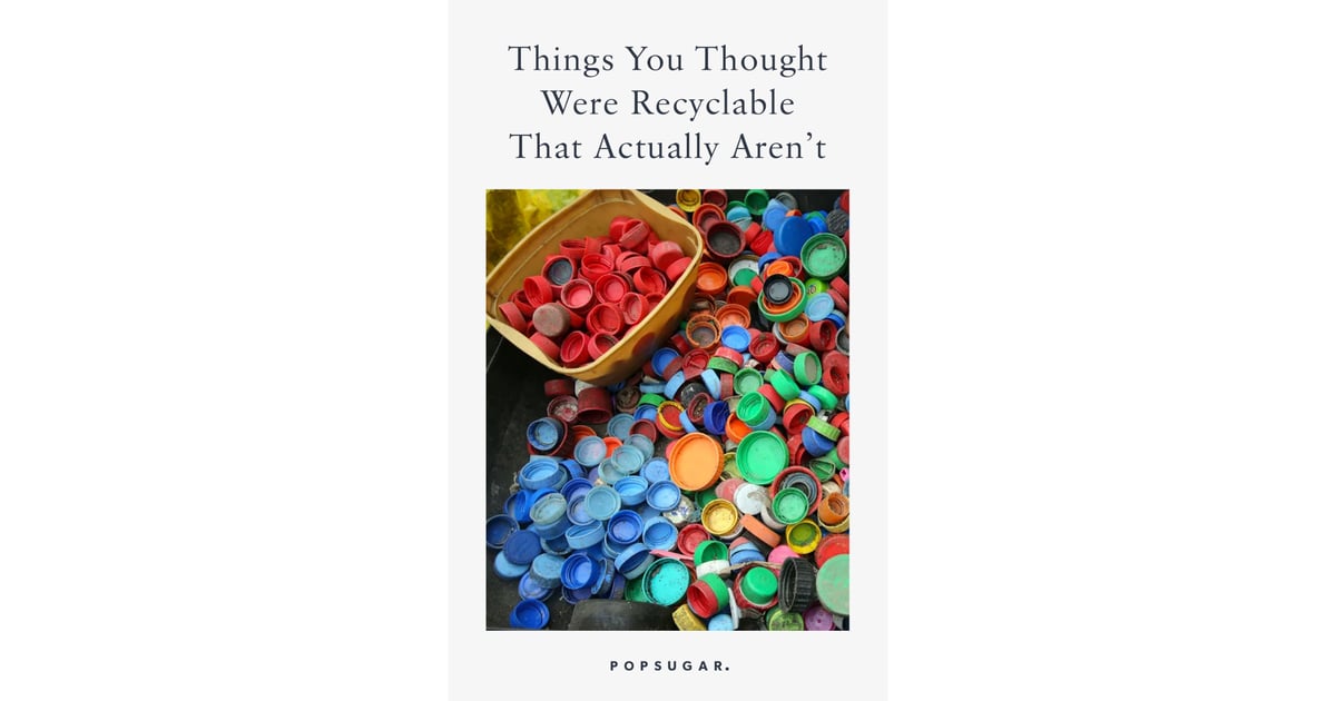 17 things you should never recycle popsugar smart living photo 19